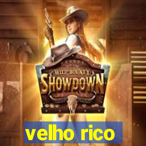 velho rico